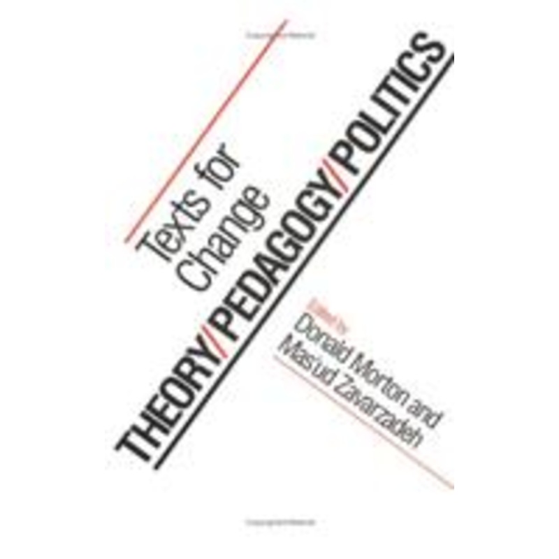 theory/pedagogy/politics: texts for change