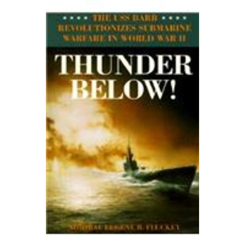 thunder below!: the uss *barb* revolutionizes submarine warfare in world war ii