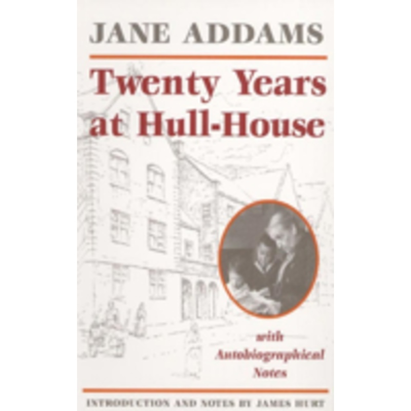 twenty years at hull-house: with autobiographical notes