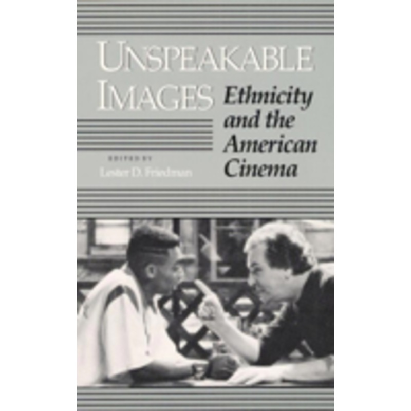 unspeakable images: ethnicity and the american cinema
