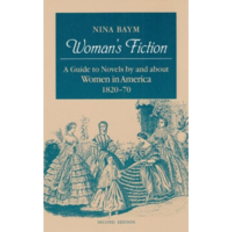 woman’s fiction: a guide to novels by and about women in america, 1820-70