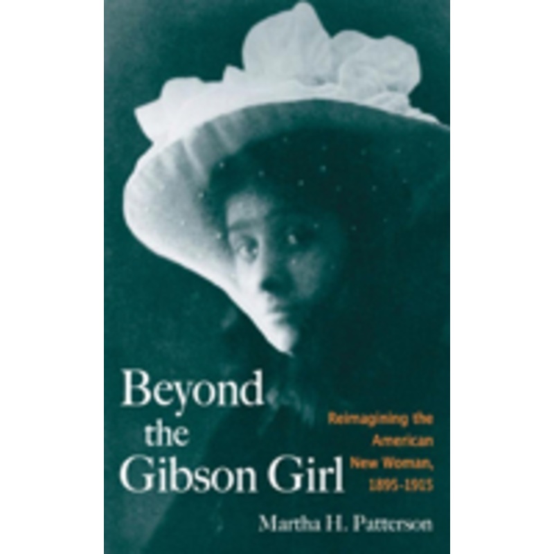 beyond the gibson girl: reimagining the american new woman, 1895-1915