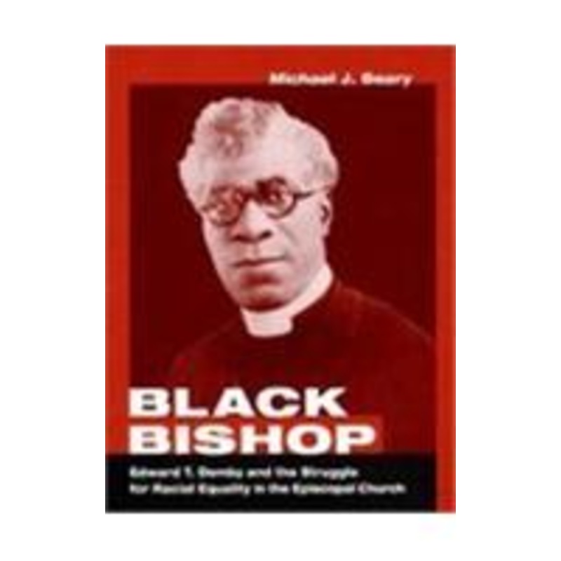 black bishop: edward t. demby and the struggle for racial equality in the episcopal church