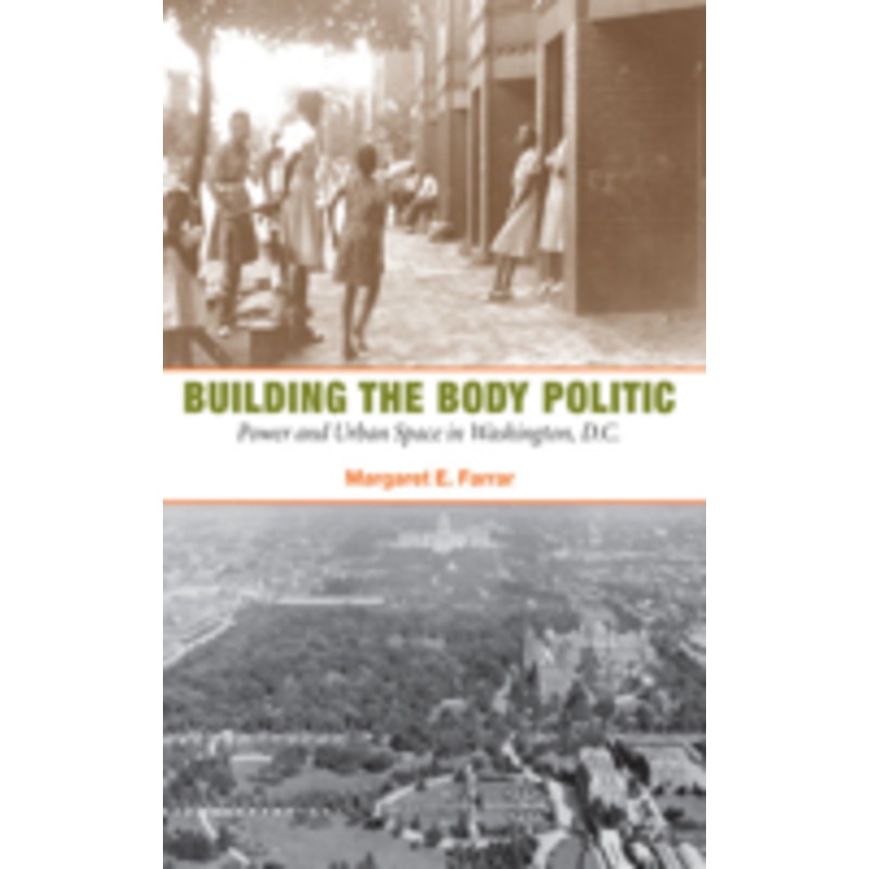 building the body politic: power and urban space in washington, d.c.