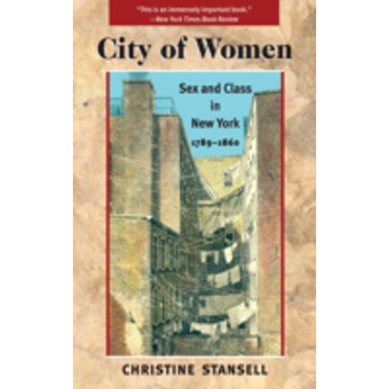 city of women: sex and class in new york, 1789-1860