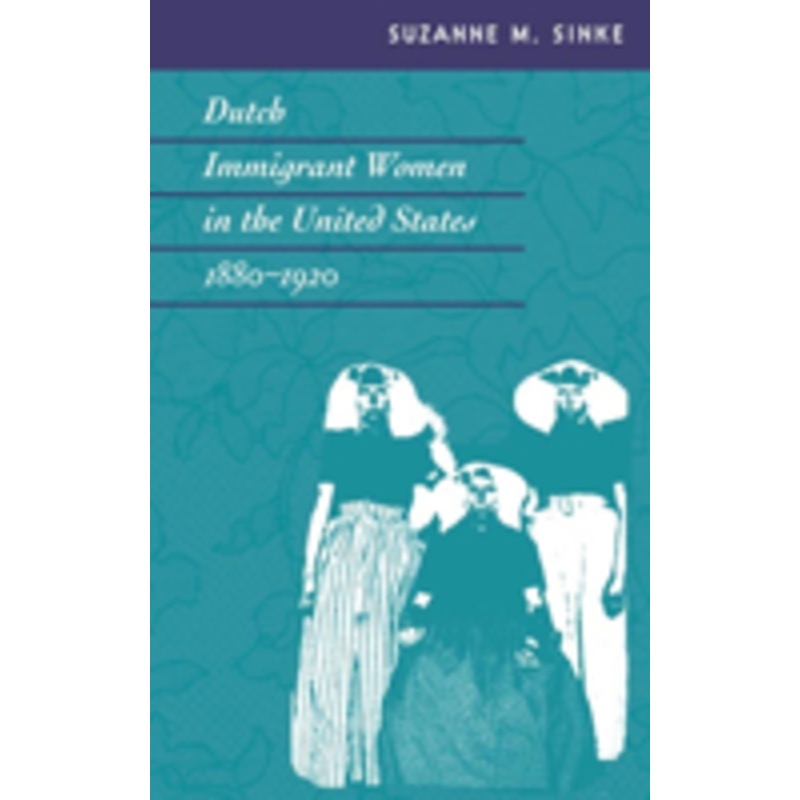 dutch immigrant women in the united states, 1880-1920