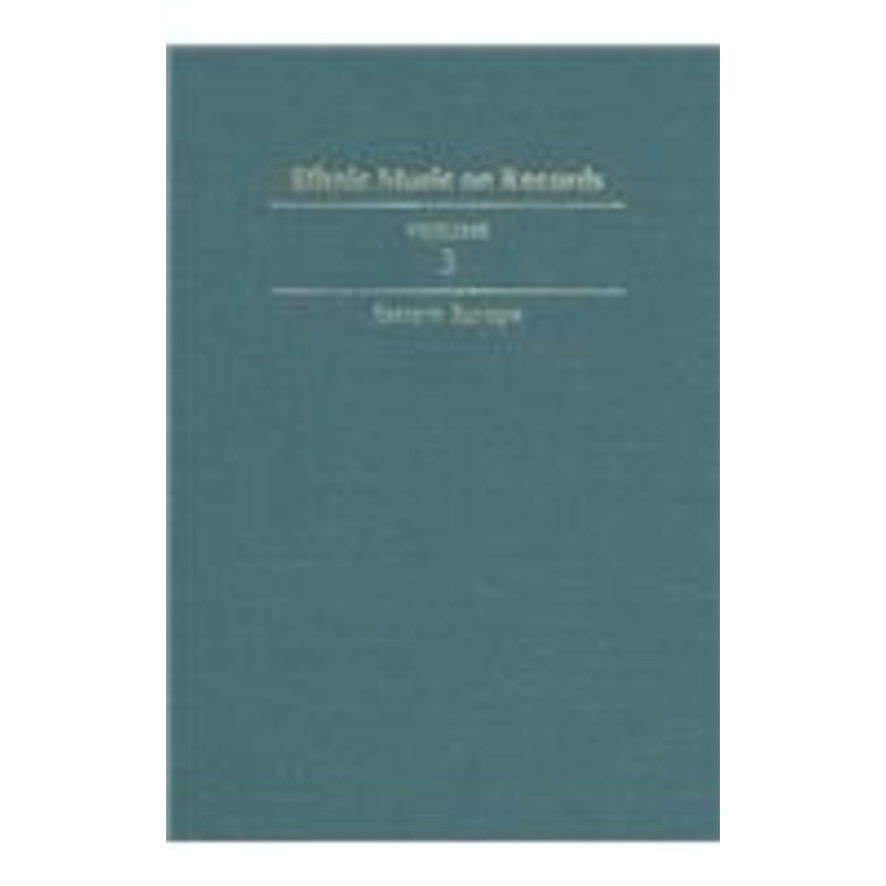 ethnic music on records: a discography of ethnic recordings produced in the united states, 1893-1942. vol. 3: eastern europe
