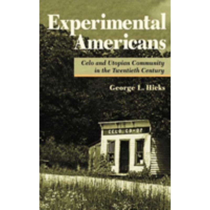 experimental americans: celo and utopian community in the twentieth century