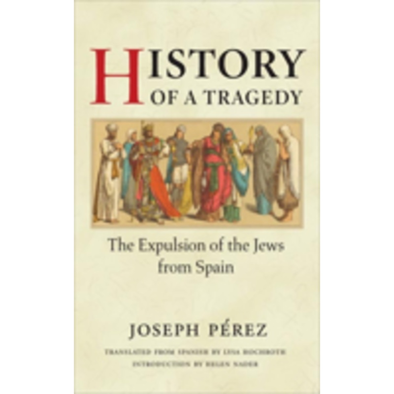 history of a tragedy: the expulsion of the jews from spain
