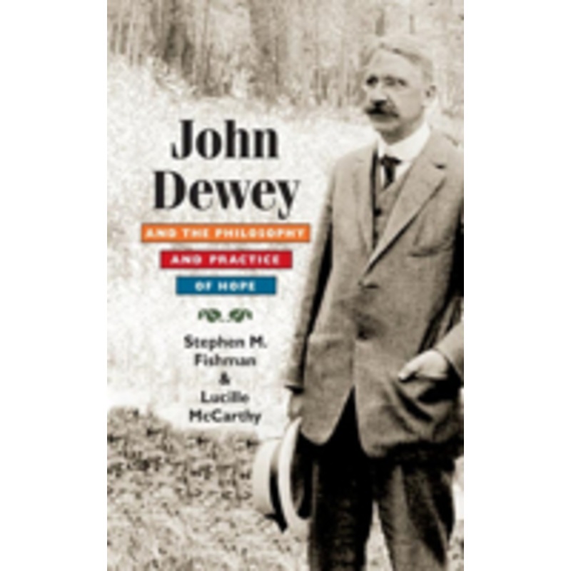john dewey and the philosophy and practice of hope