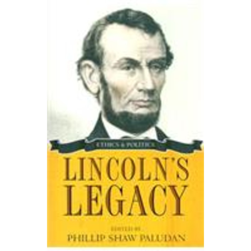 lincoln’s legacy: ethics and politics