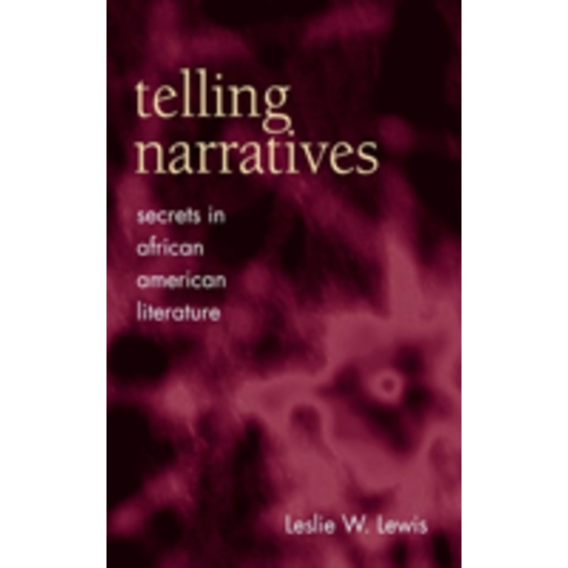 telling narratives: secrets in african american literature