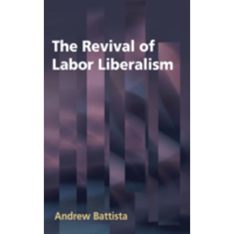 the revival of labor liberalism