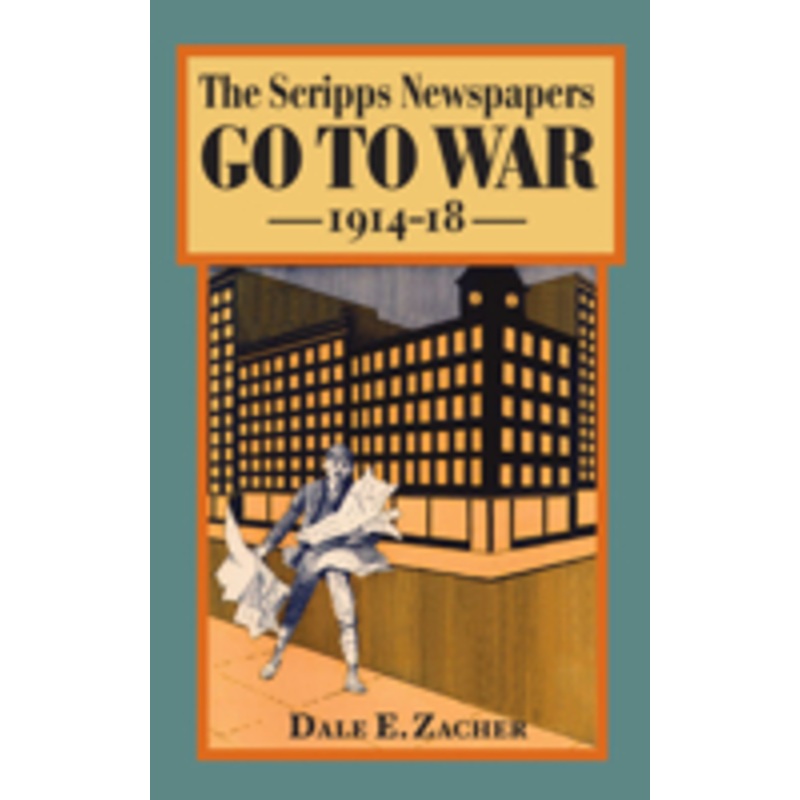 the scripps newspapers go to war, 1914-18