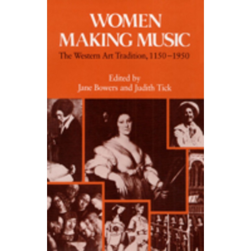 women making music: the western art tradition, 1150-1950