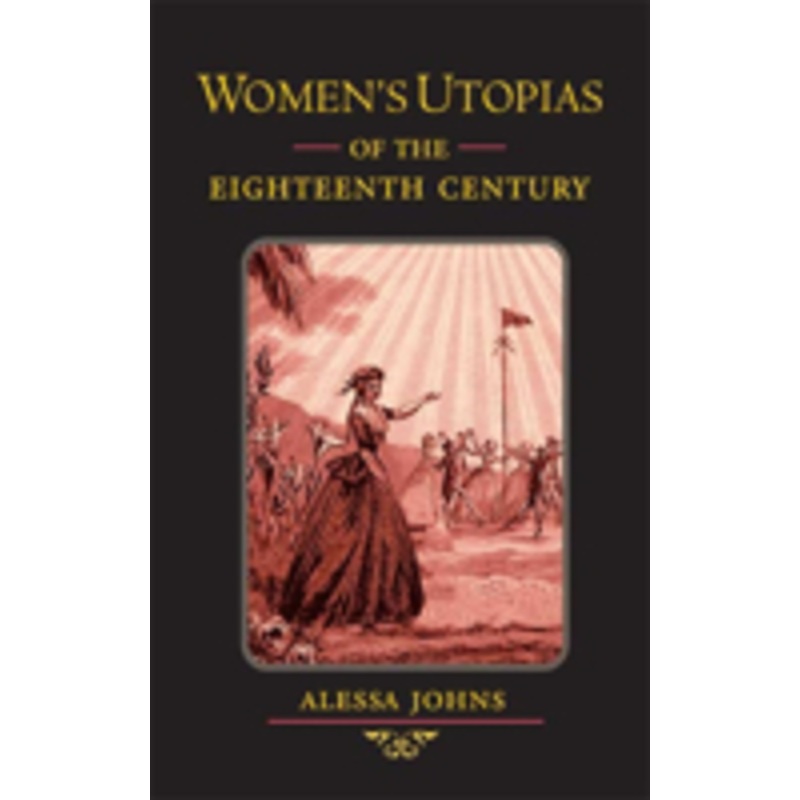women’s utopias of the eighteenth century