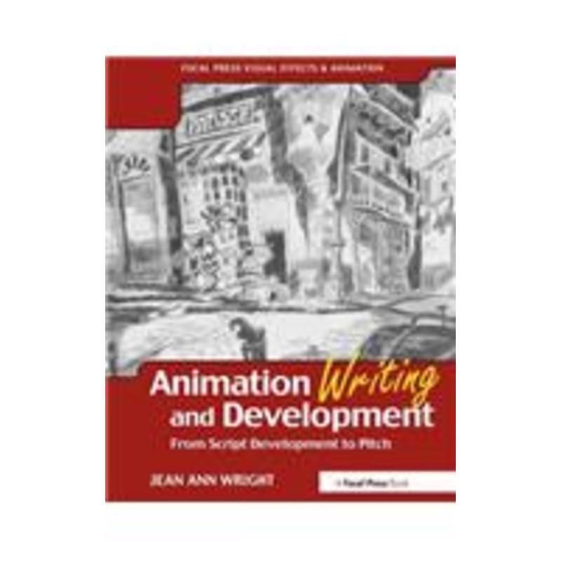 animation writing and development: from script development to pitch