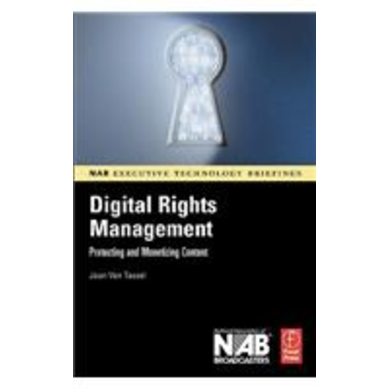 digital rights management: protecting and monetizing content