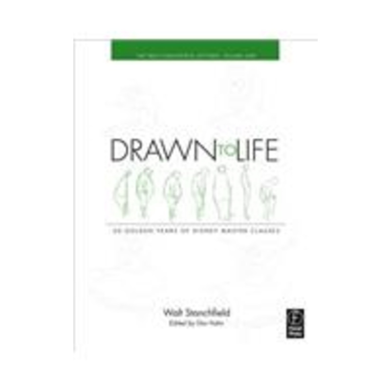 drawn to life: 20 golden years of disney master classes: volume 1: the walt stanchfield lectures