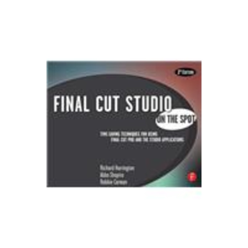final cut studio on the spot: on the spot