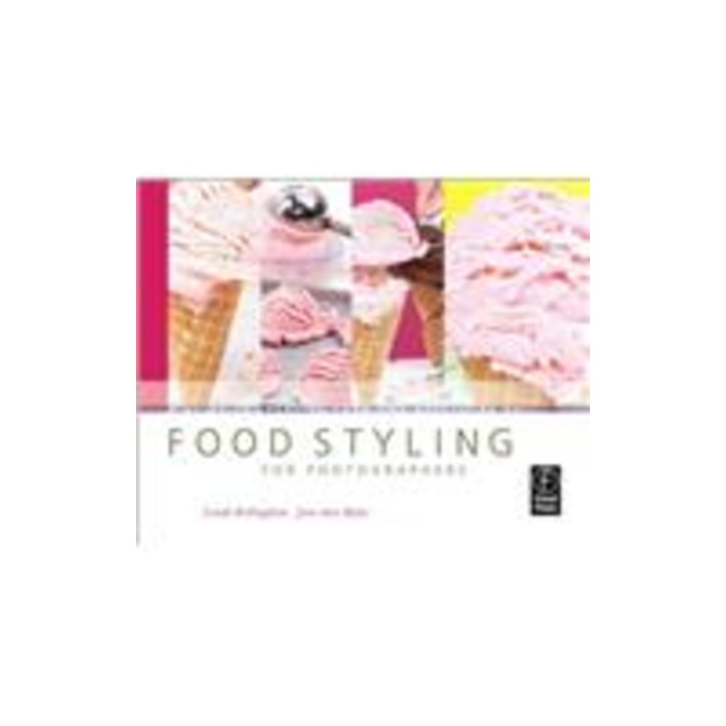 food styling for photographers: a guide to creating your own appetizing art