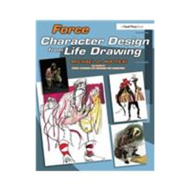 force: character design from life drawing: character design from life drawing