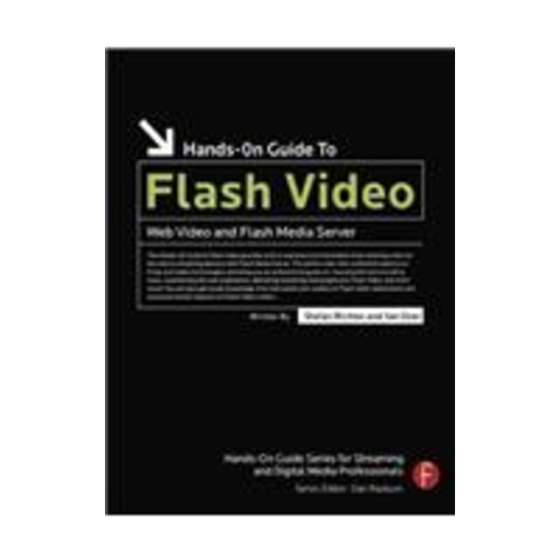 hands-on guide to flash video: web video and flash media server