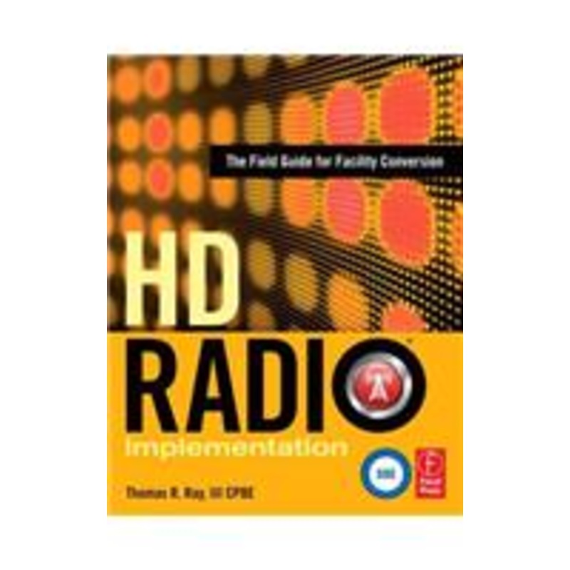 hd radio implementation: the field guide for facility conversion