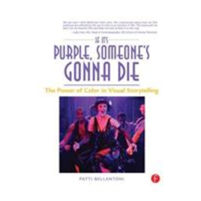 if it’s purple, someone’s gonna die: the power of color in visual storytelling