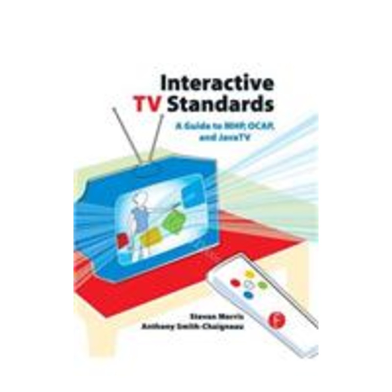 interactive tv standards: a guide to mhp, ocap, and javatv