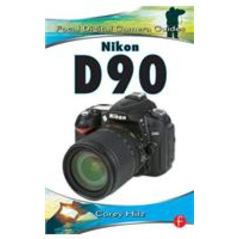 nikon d90: focal digital camera guides
