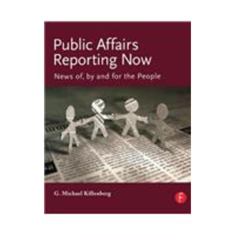 public affairs reporting now: news of, by and for the people