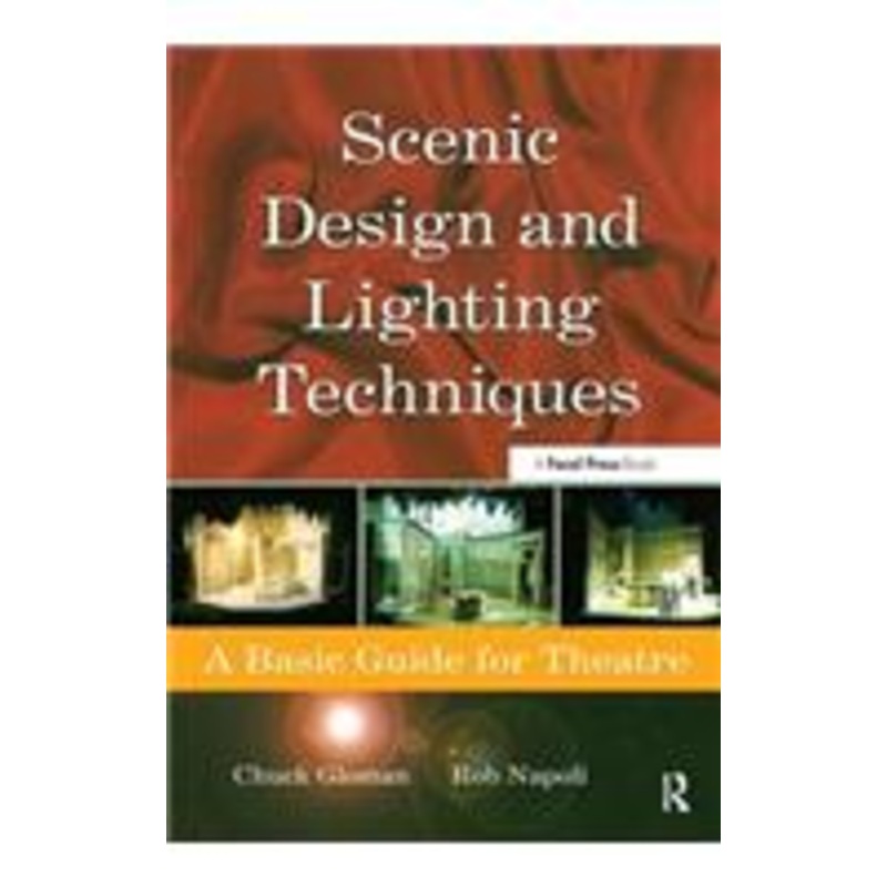 scenic design and lighting techniques: a basic guide for theatre