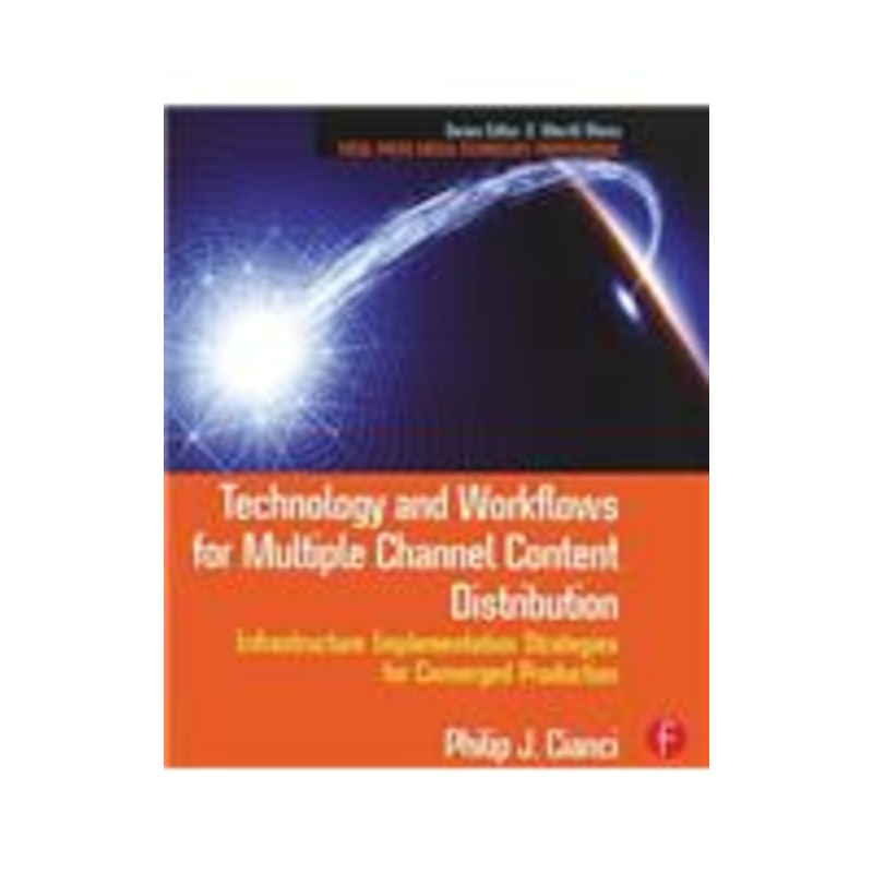 technology and workflows for multiple channel content distribution: infrastructure implementation strategies for converged production