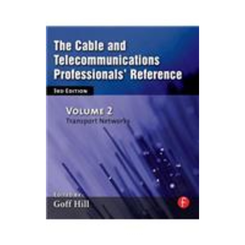 the cable and telecommunications professionals’ reference: transport networks