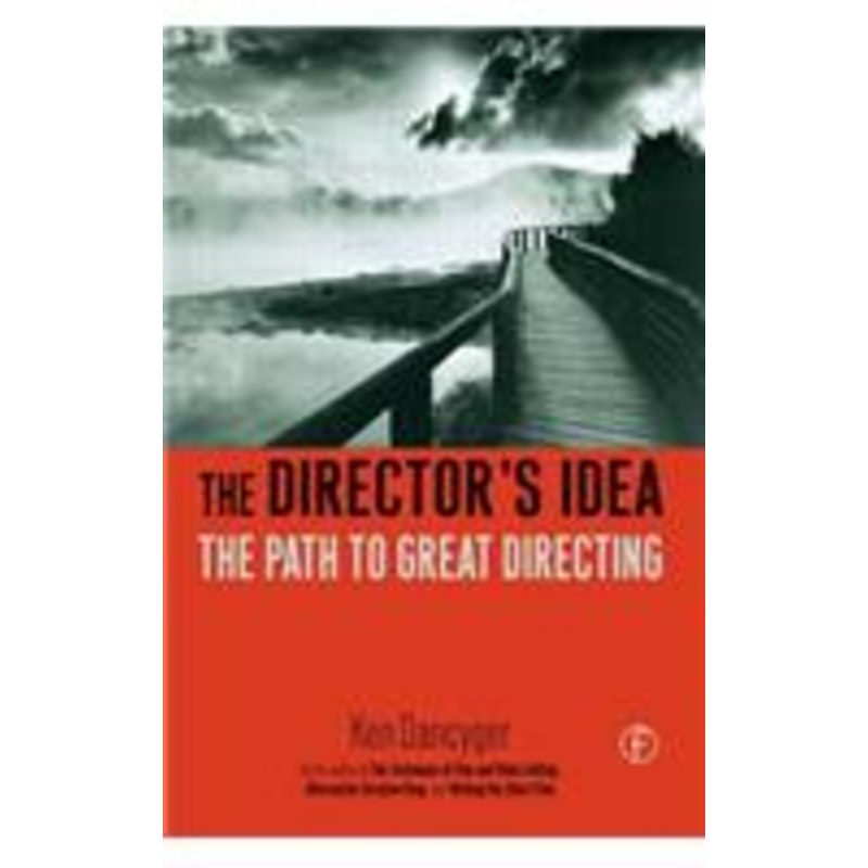 the director’s idea: the path to great directing
