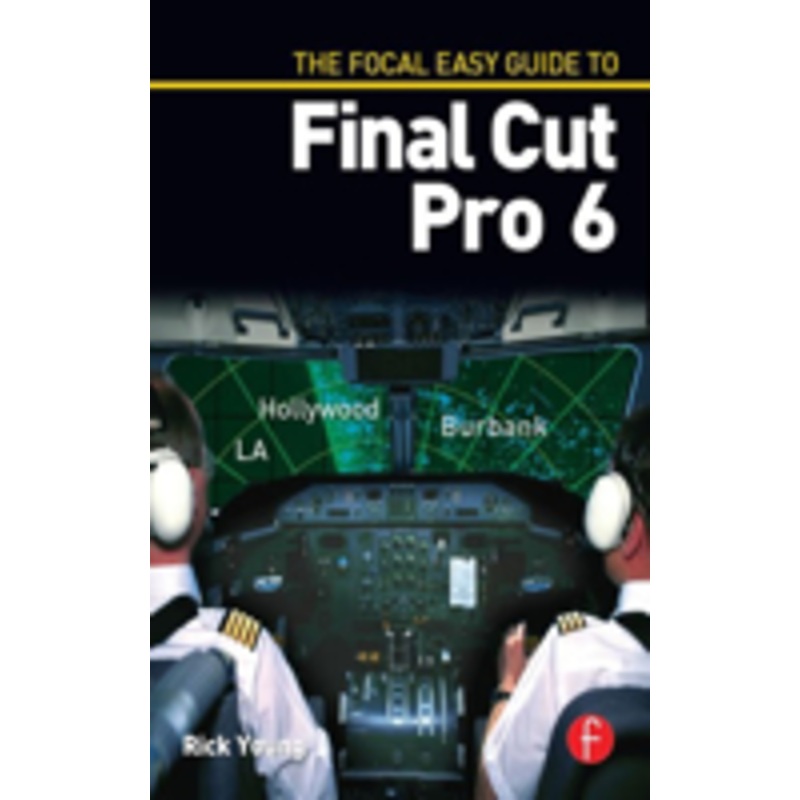 the focal easy guide to final cut pro 6
