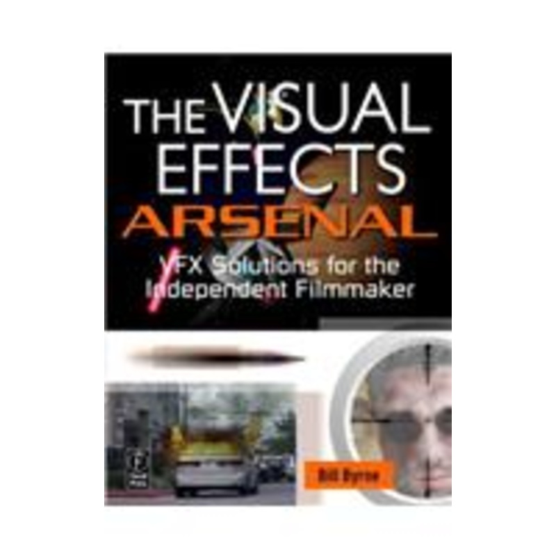 the visual effects arsenal: vfx solutions for the independent filmmaker