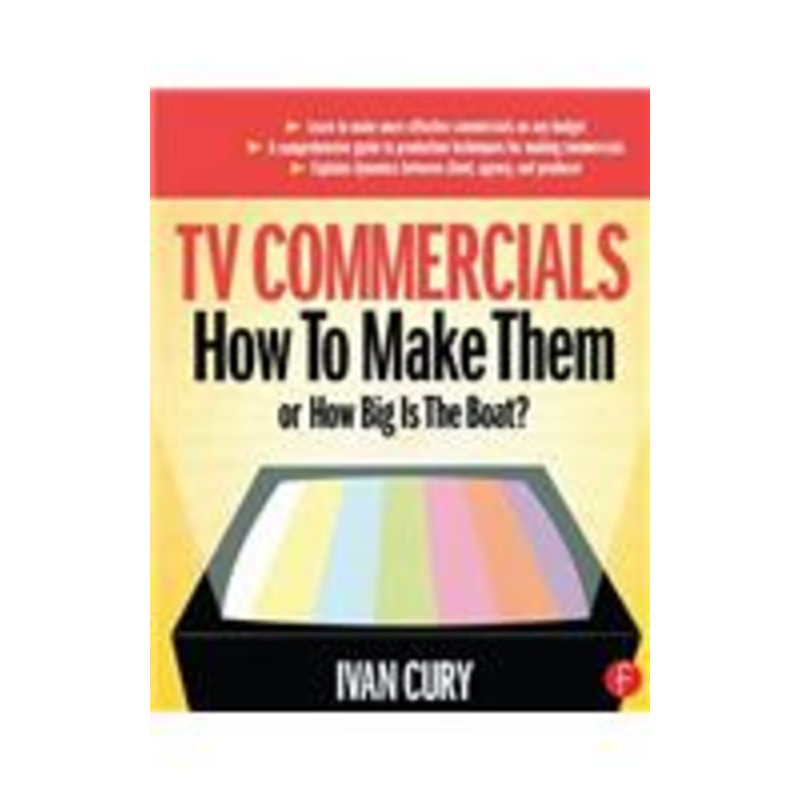 tv commercials: how to make them: how to make them: or, how big is the boat?
