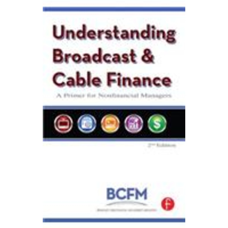 understanding broadcast and cable finance: a primer for nonfinancial managers