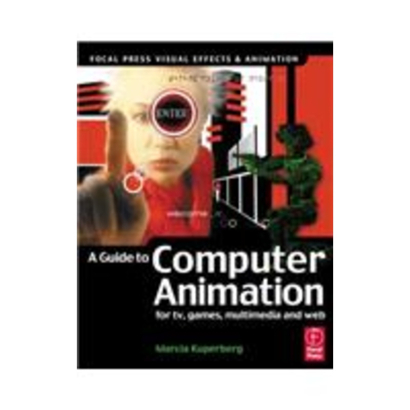 a guide to computer animation: for tv, games, multimedia and web: for tv, games, multimedia and the web