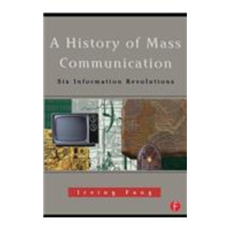 a history of mass communication: six information revolutions