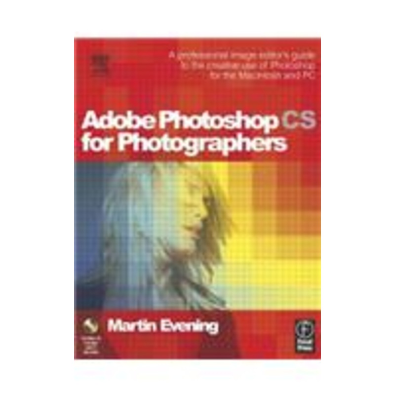 adobe photoshop cs for photographers: a professional image editor’s guide to the creative use of photoshop for the mac and pc [with cdrom]