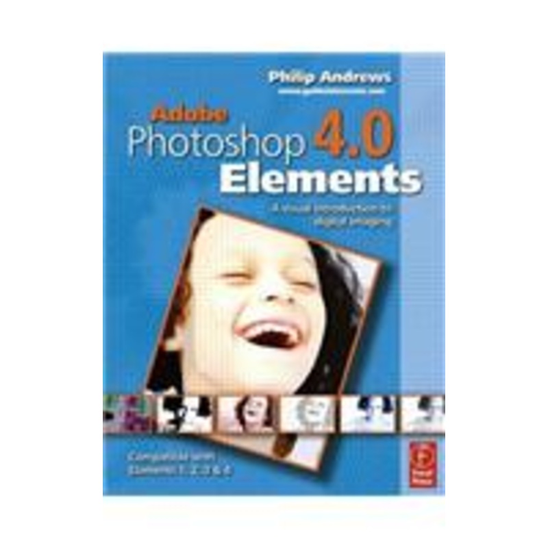 adobe photoshop elements 4.0: a visual introduction to digital imaging