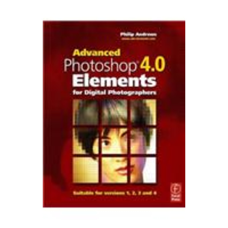 advanced photoshop elements 4.0 for digital photographers
