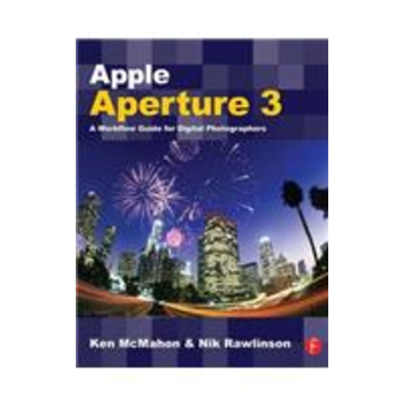 apple aperture 3: a workflow guide for digital photographers