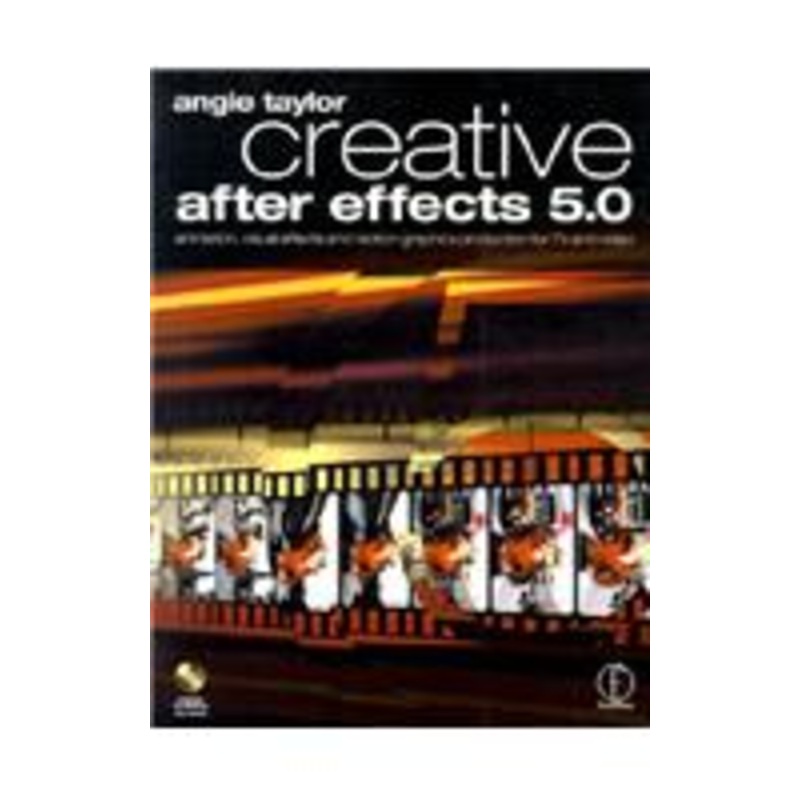 creative after effects 5.0: animation, visual effects and motion graphics production for tv and video [with cdrom]
