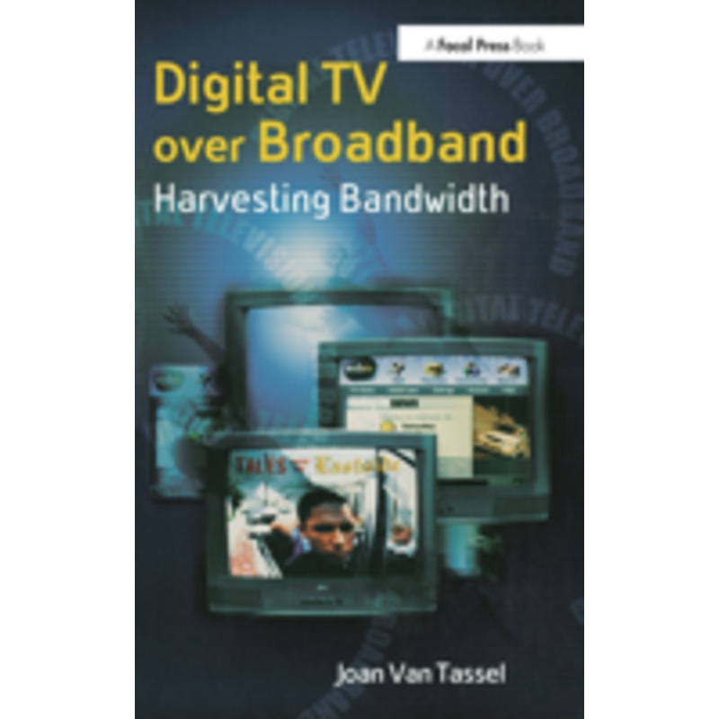 digital tv over broadband: harvesting bandwidth