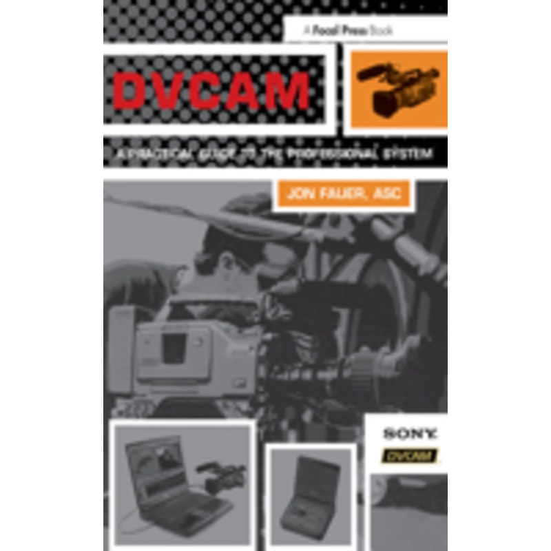 dvcam: a practical guide to the professional system