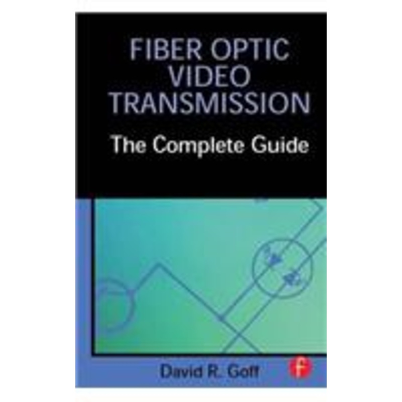 fiber optic video transmission: the complete guide